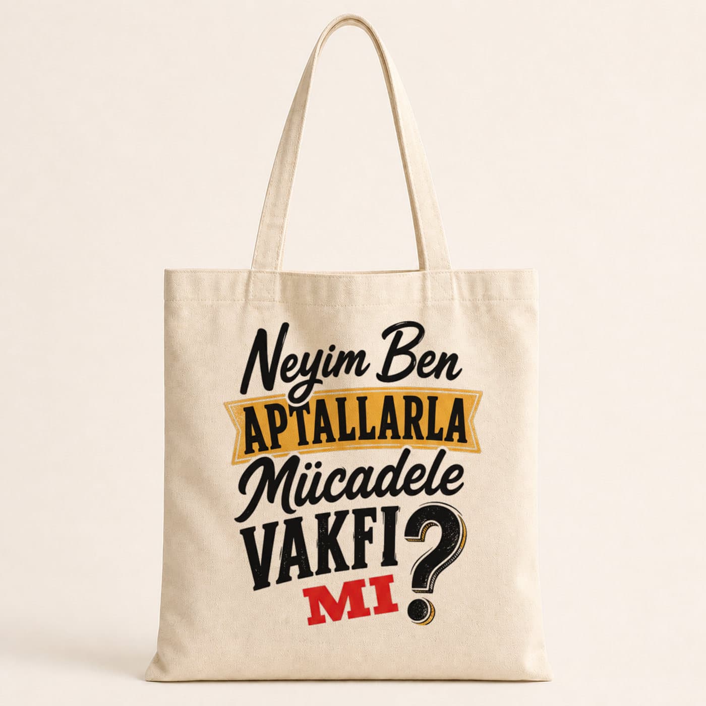 Neyim Ben Aptallarla Mücadele Vakfı Mı Baskılı Bez Çanta