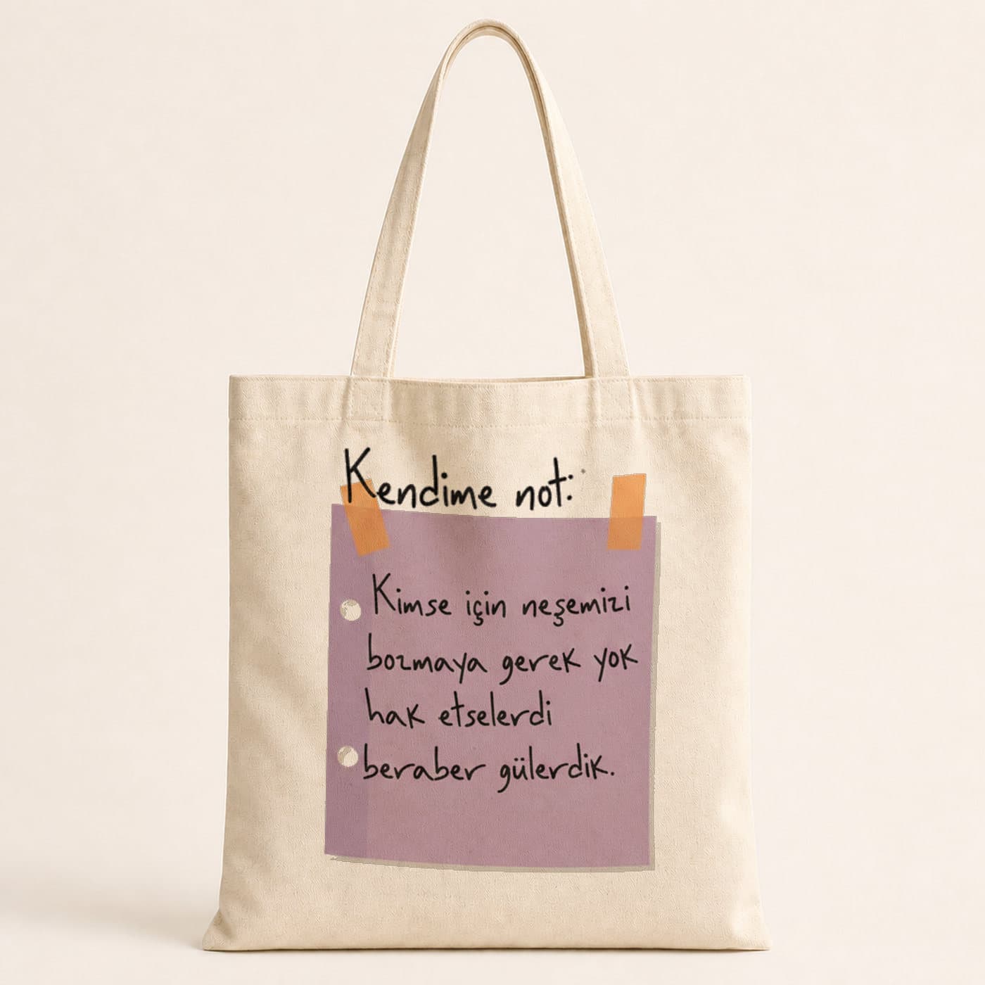 Kendime Not Kimse İçin Neşemizi Bozmaya Gerek Yok Baskılı Bez Çanta