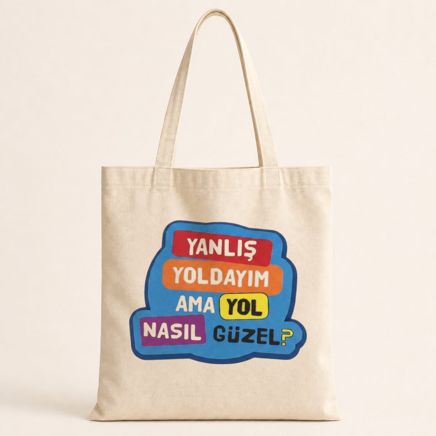 Yanlış Yoldayım Ama Yol Nasıl Güzel Baskılı Bez Çanta