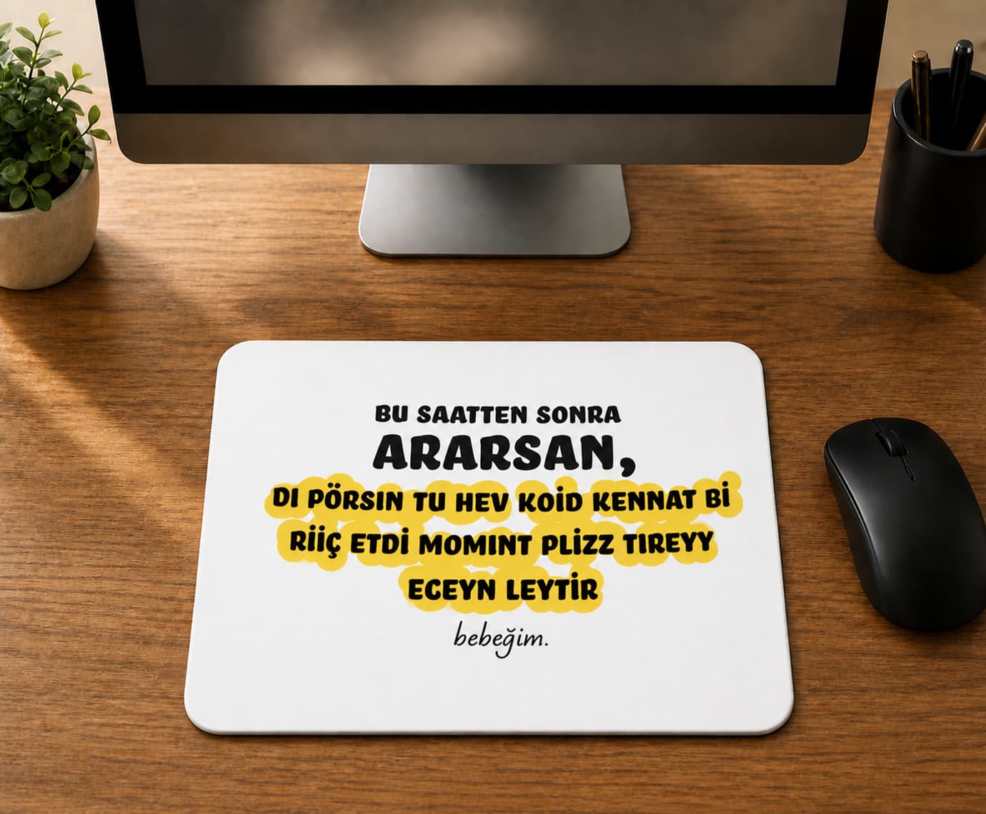 Bu Saatten Sonra Ararsan - BASKILI MOUSE PAD