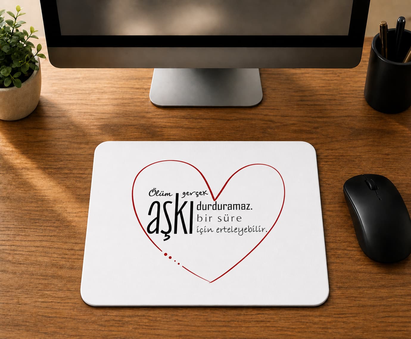 Ölüm Gerçek Aşkı Durduramaz - BASKILI MOUSE PAD
