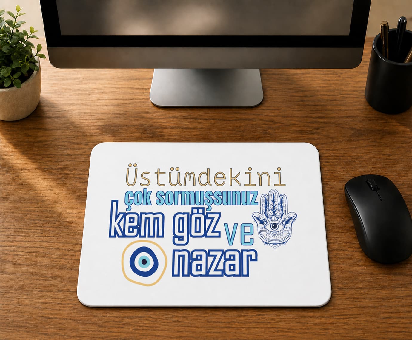 Üstümdekini Çok Sormuşsunuz - BASKILI MOUSE PAD