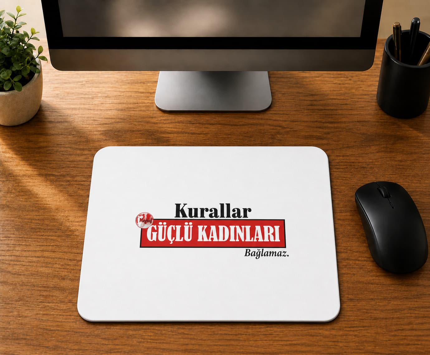 Kurallar Güçlü Kadınları Bağlamaz - BASKILI MOUSE PAD