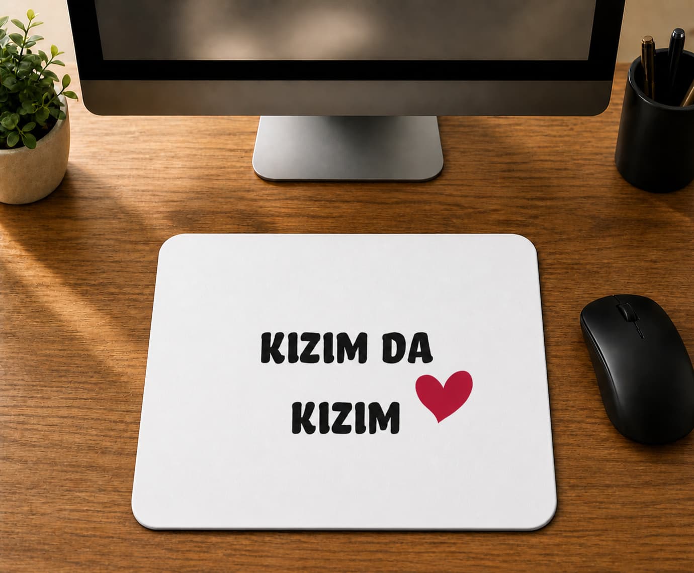 Kızım Da Kızım - BASKILI MOUSE PAD