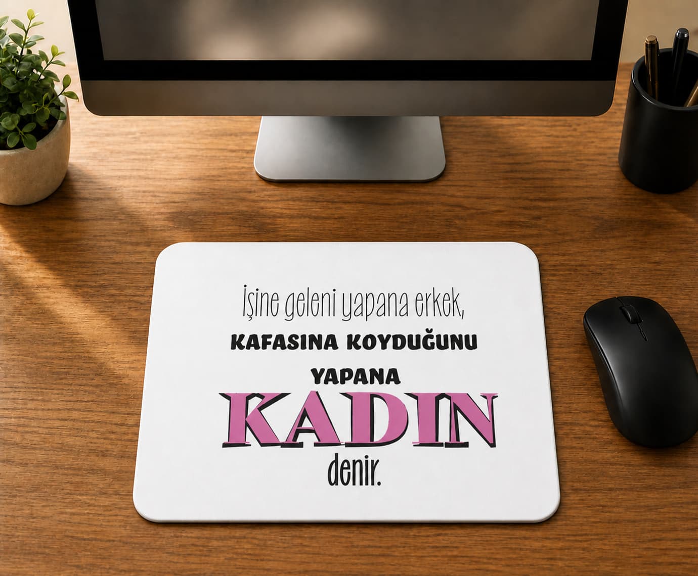 İşine Geleni Yapana Erkek - BASKILI MOUSE PAD