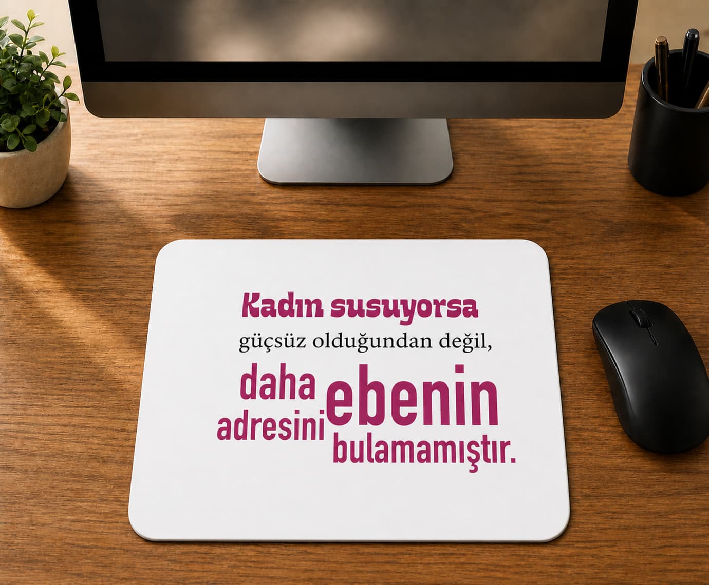 Kadın Susuyorsa - BASKILI MOUSE PAD