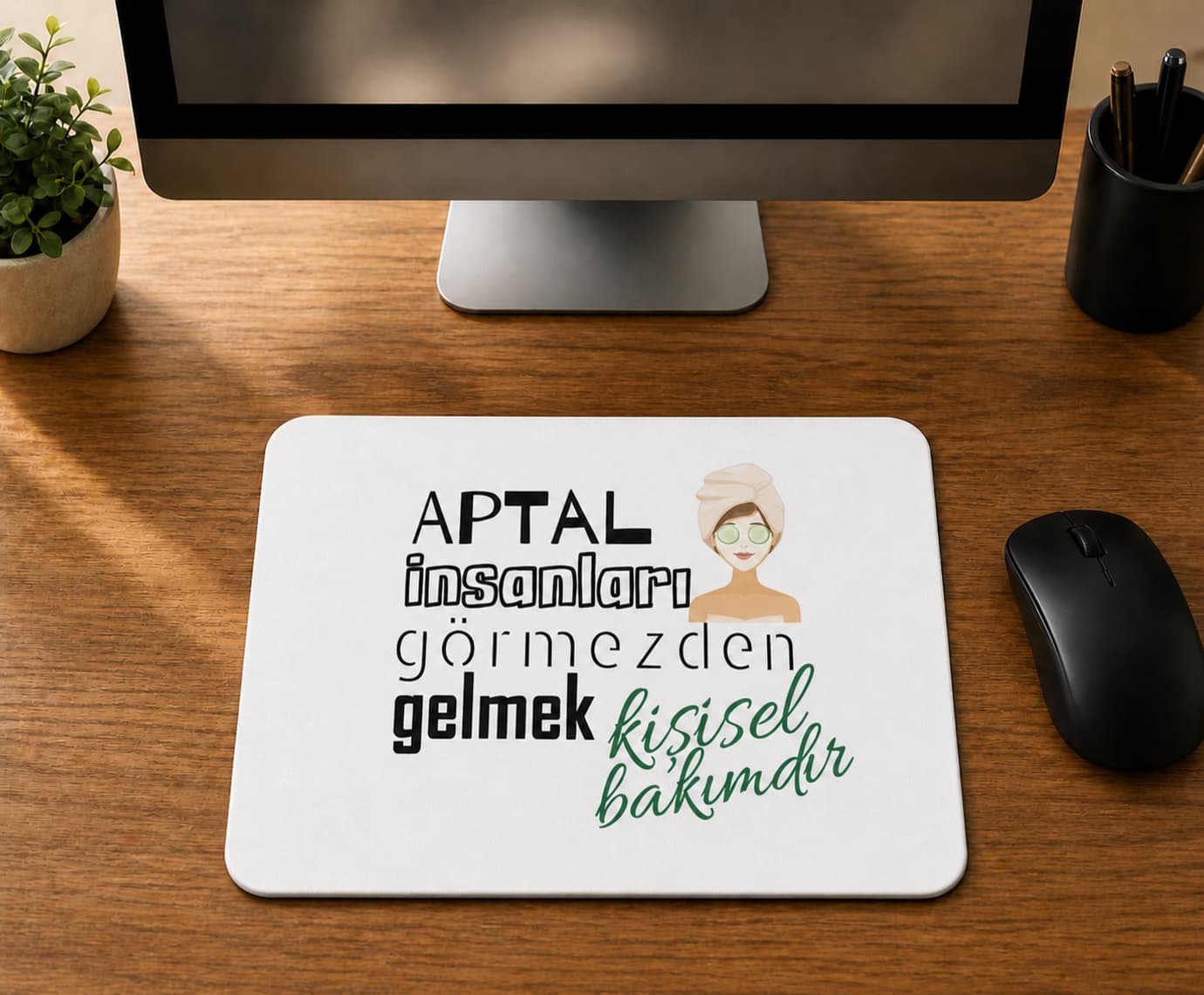 Aptal İnsanları Görmezden Gelmek - BASKILI MOUSE PAD