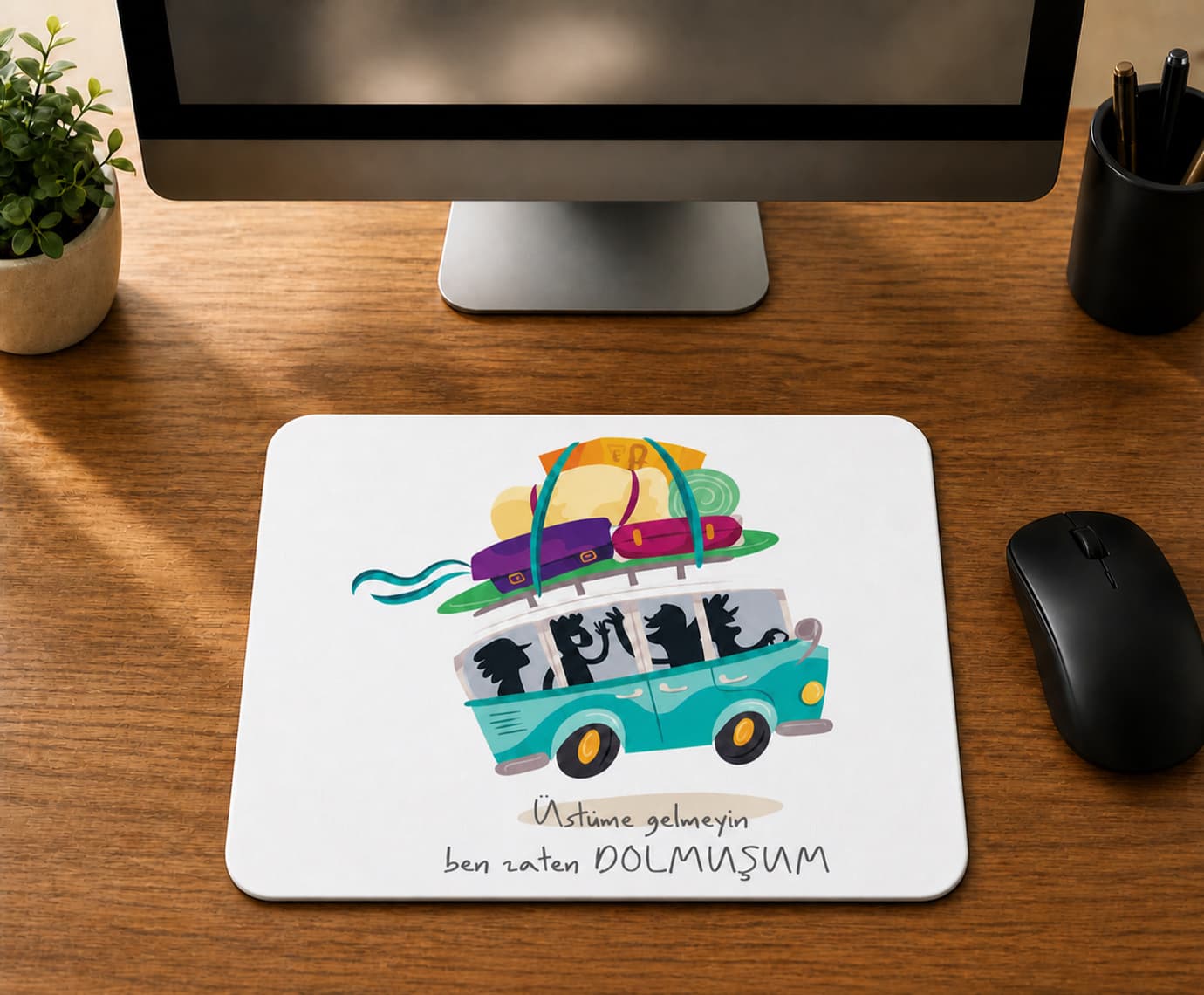Üstüme Gelmeyin Ben Zaten Dolmuşum - BASKILI MOUSE PAD