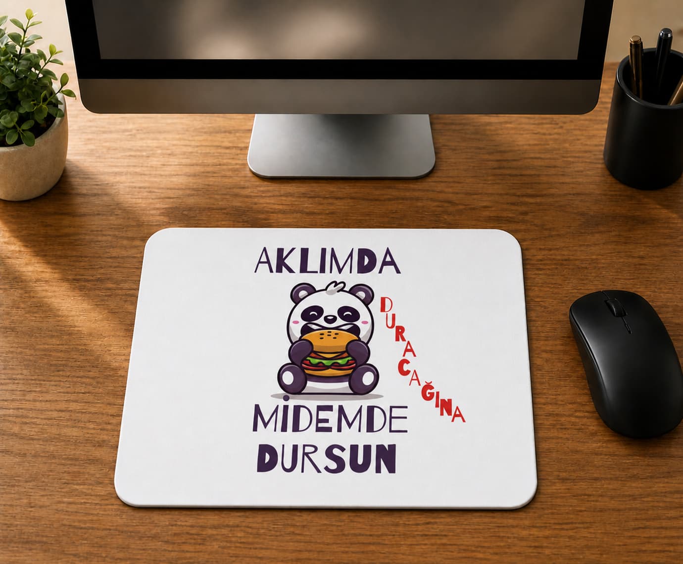 Aklımda Duracağına Midemde Dursun - BASKILI MOUSE PAD