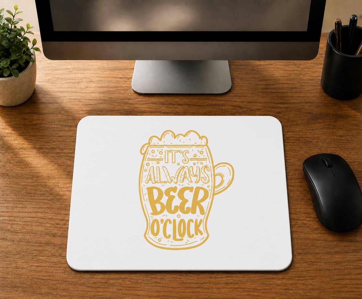 Its Always Beer Oclock Tasarım - BASKILI MOUSE PAD