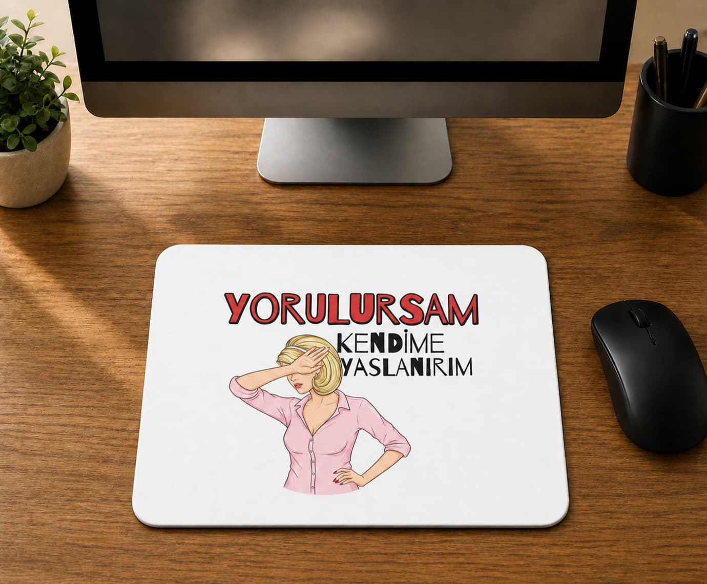 Yorulursam Kendime Yaslanırım - BASKILI MOUSE PAD