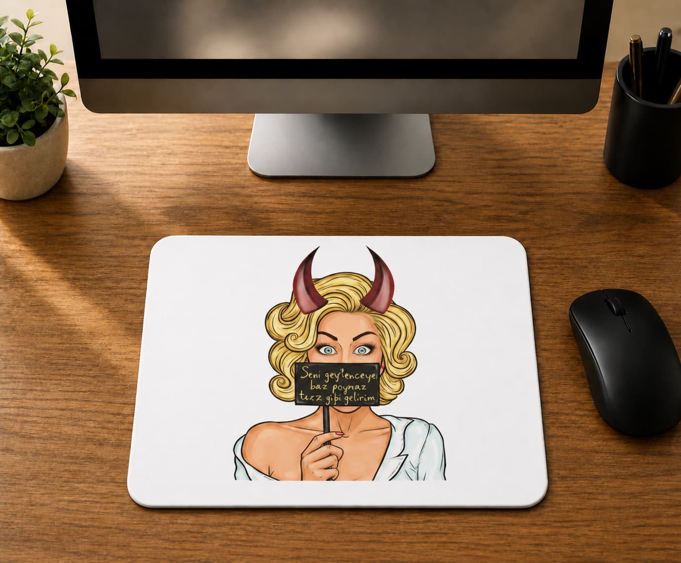 Sen Şeytansan Ben Pabucu Ters Giydirenim - BASKILI MOUSE PAD