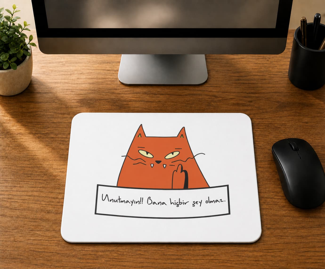 Unutmayın Bana Hiçbir Şey Olmaz - BASKILI MOUSE PAD