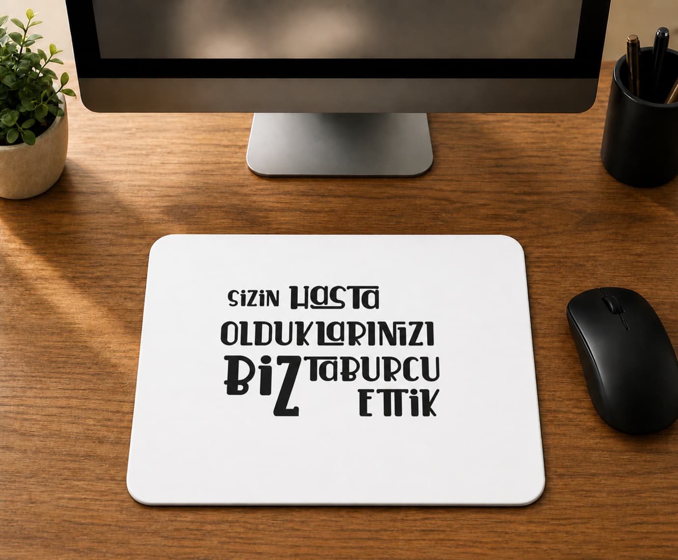 Sizin Hasta Olduklarınızı Biz Taburcu Ettik - BASKILI MOUSE PAD
