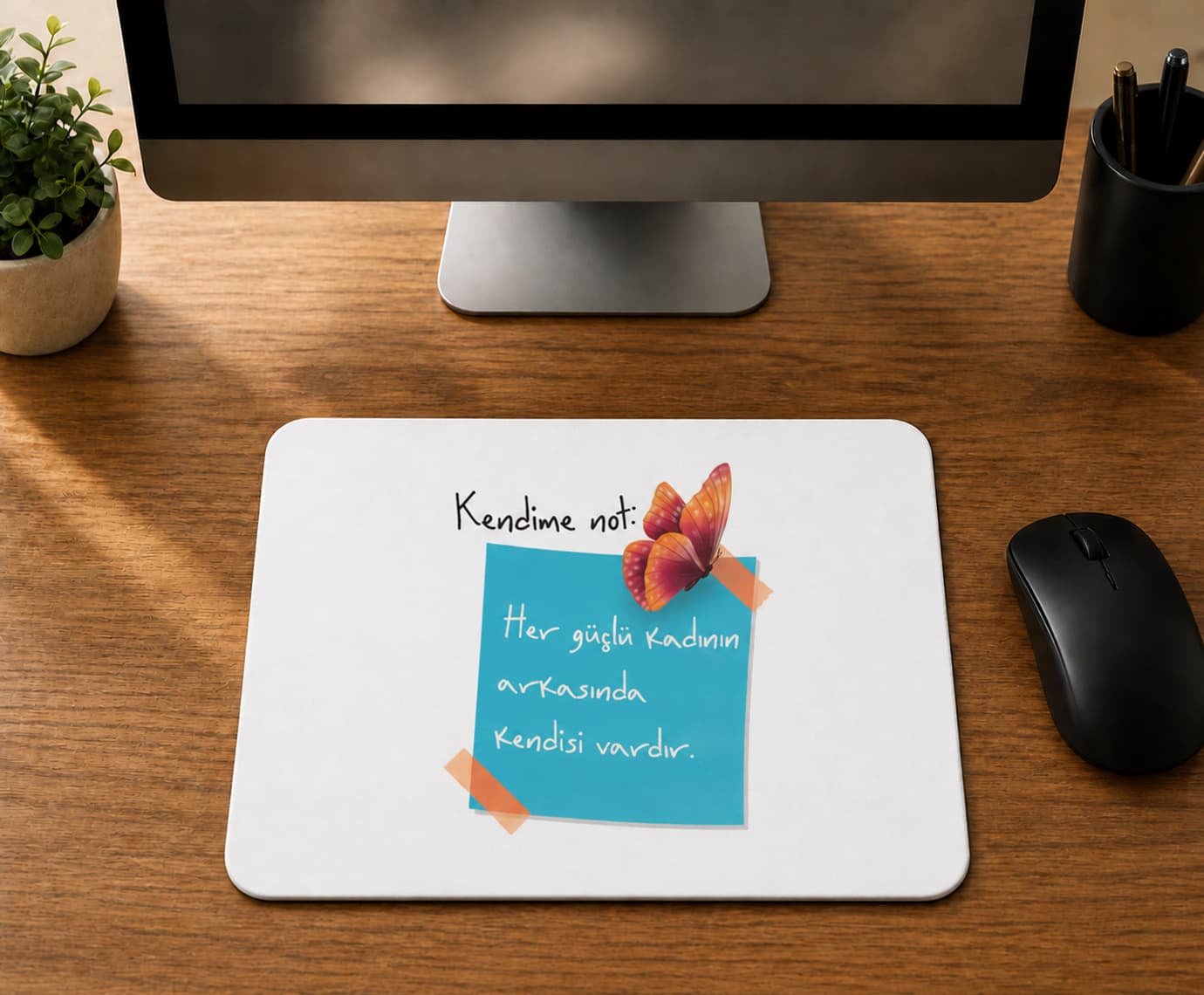 Kendime Not Her Güçlü Kadının Arkasında Kendisi Vardır Kelebekli Mavi - BASKILI MOUSE PAD