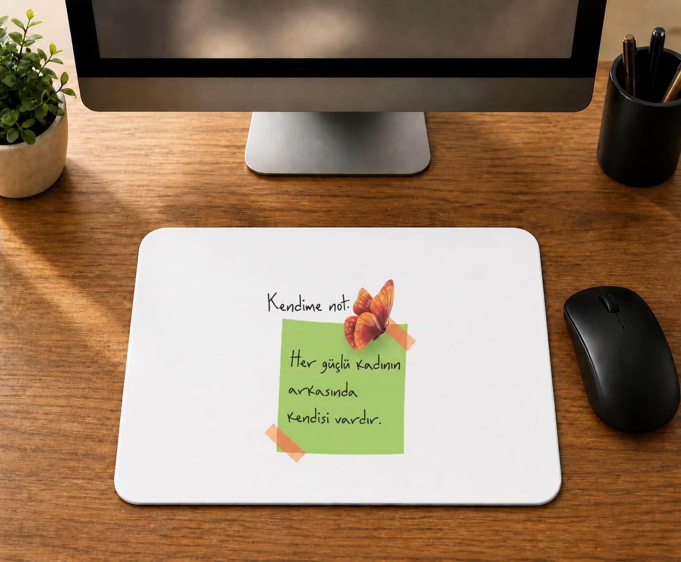Kendime Not Her Güçlü Kadının Arkasında Kendisi Vardır Kelebekli Yeşil - BASKILI MOUSE PAD