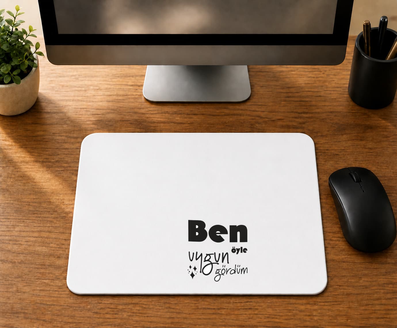 Ben Öyle Uygun Gördümsarı - BASKILI MOUSE PAD