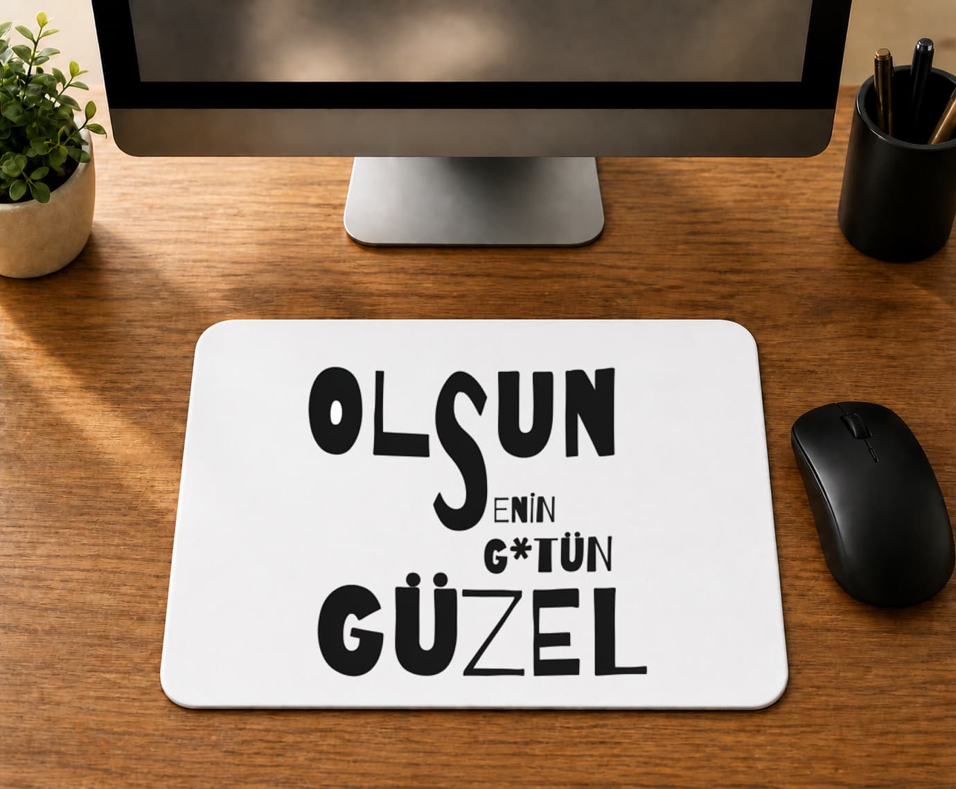 Olsun Senin G*tün Güzel - BASKILI MOUSE PAD