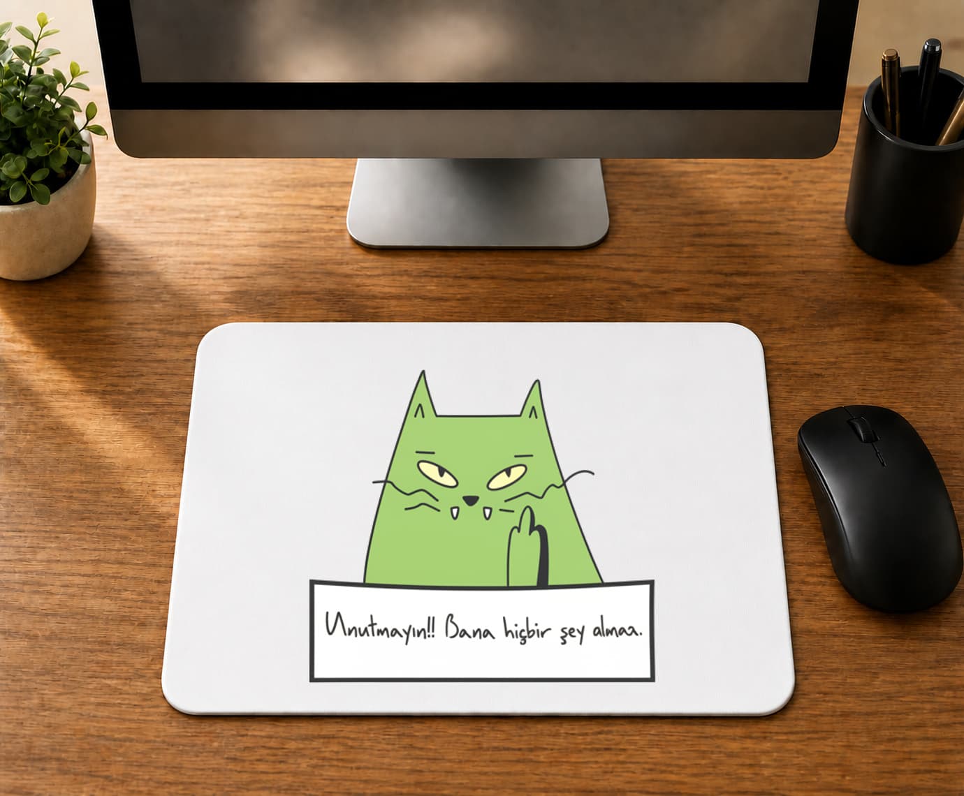 Unutmayın Bana Hiçbir Şey Olmaz Yeşil - BASKILI MOUSE PAD