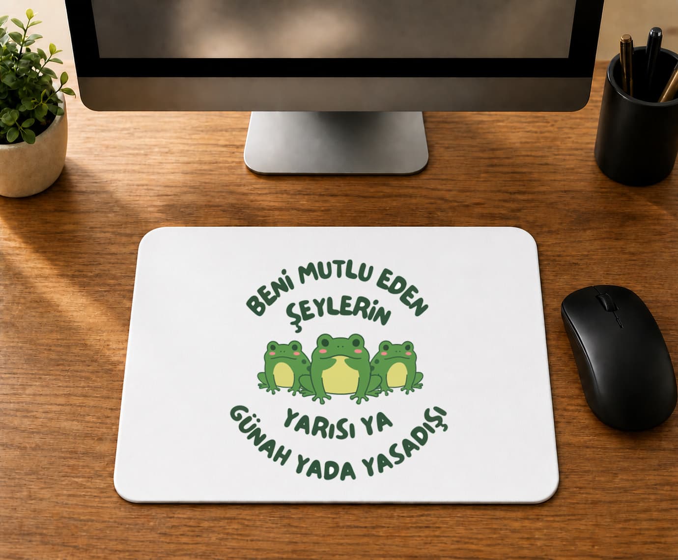 Beni Mutlu Eden Şeylerin - BASKILI MOUSE PAD