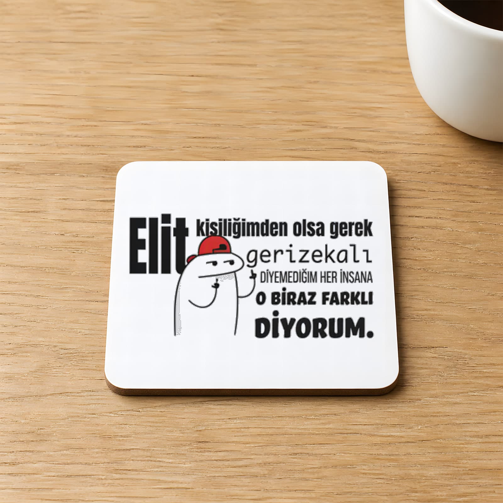 Elit Kişiliğimden Olsa Gerek Baskılı Kare MDF Bardak Altlığı