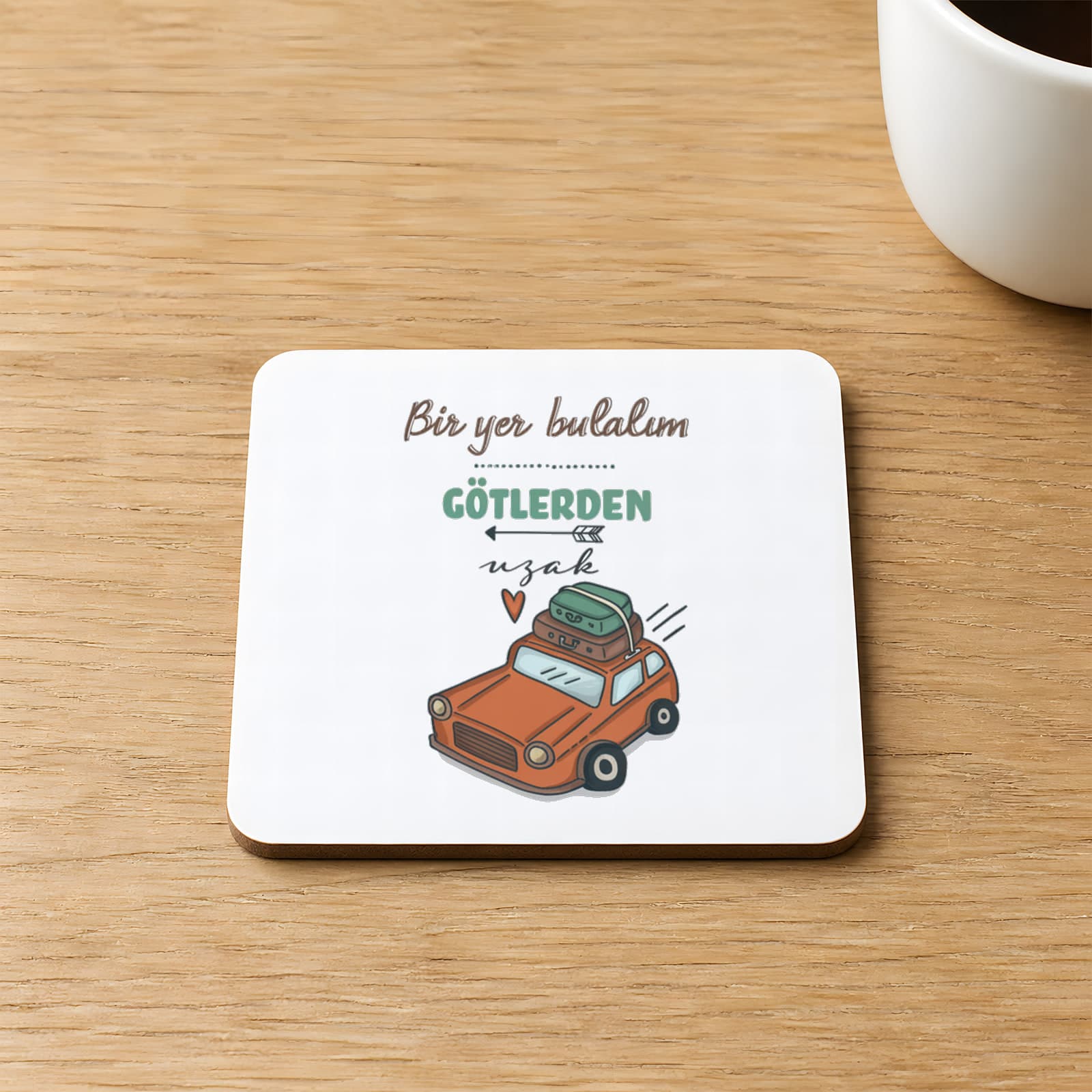 Bir Yer Bulalım Götlerden Uzak Baskılı Kare MDF Bardak Altlığı