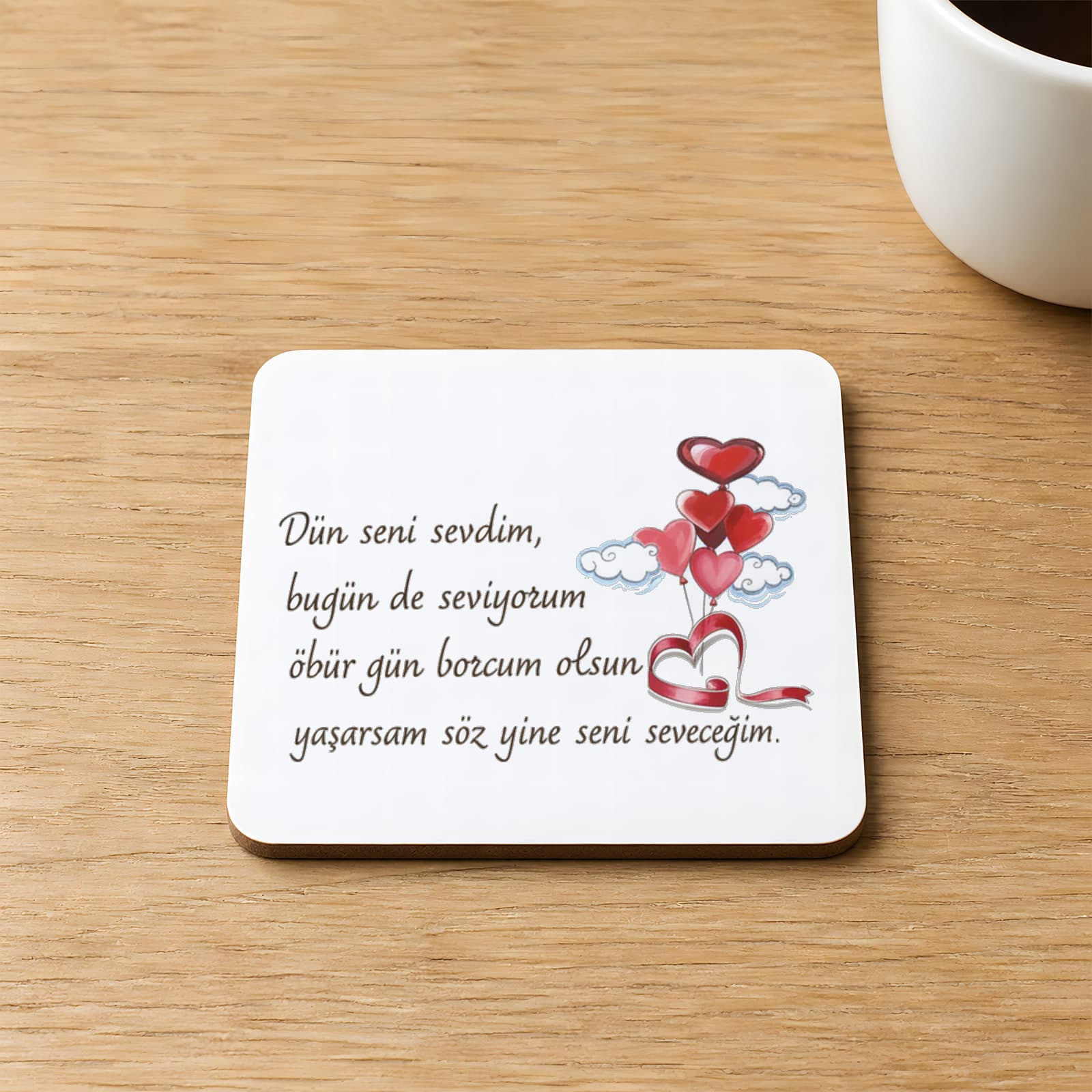 Dün Seni Sevdim Baskılı Kare MDF Bardak Altlığı
