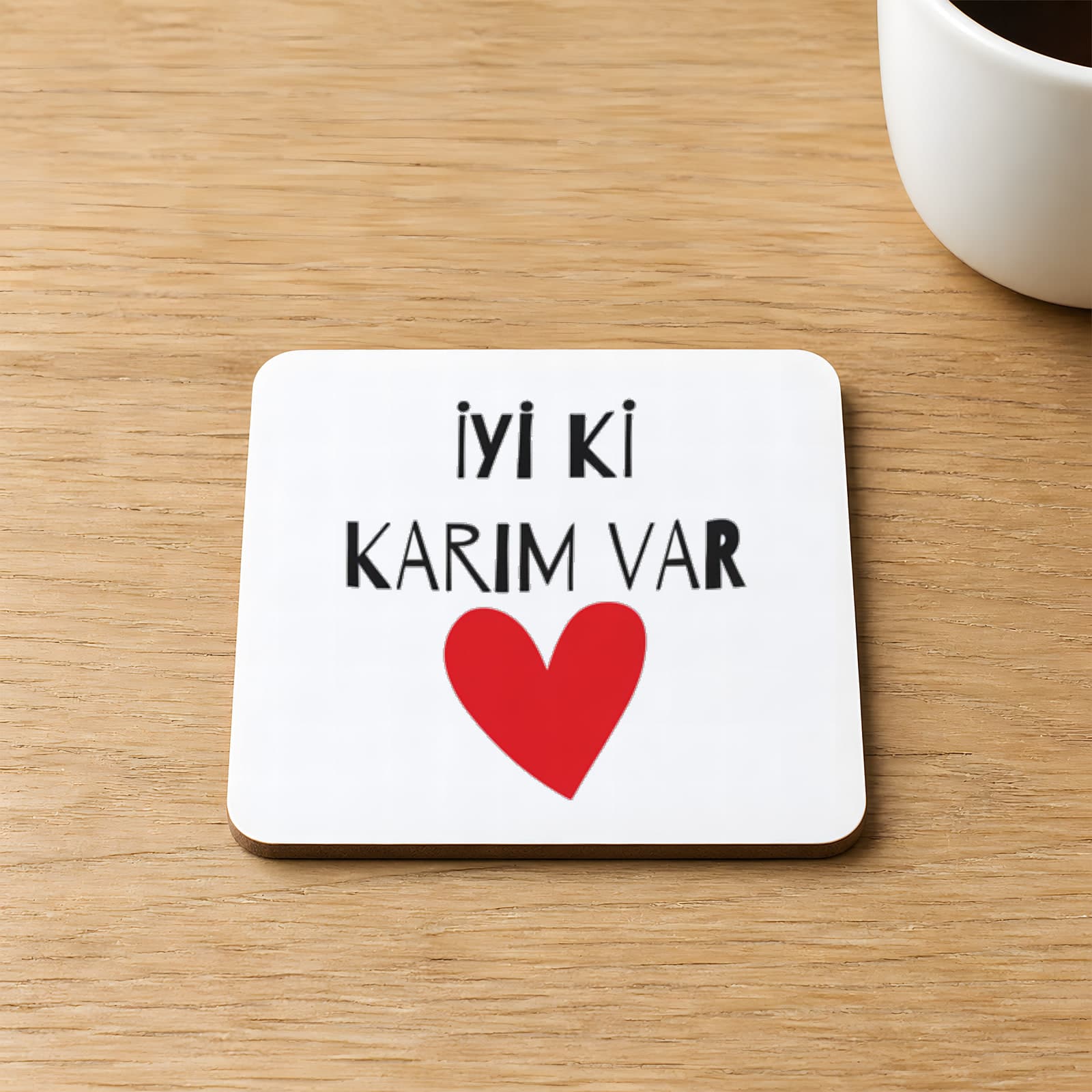 İyi Ki Karım Var Baskılı Kare MDF Bardak Altlığı