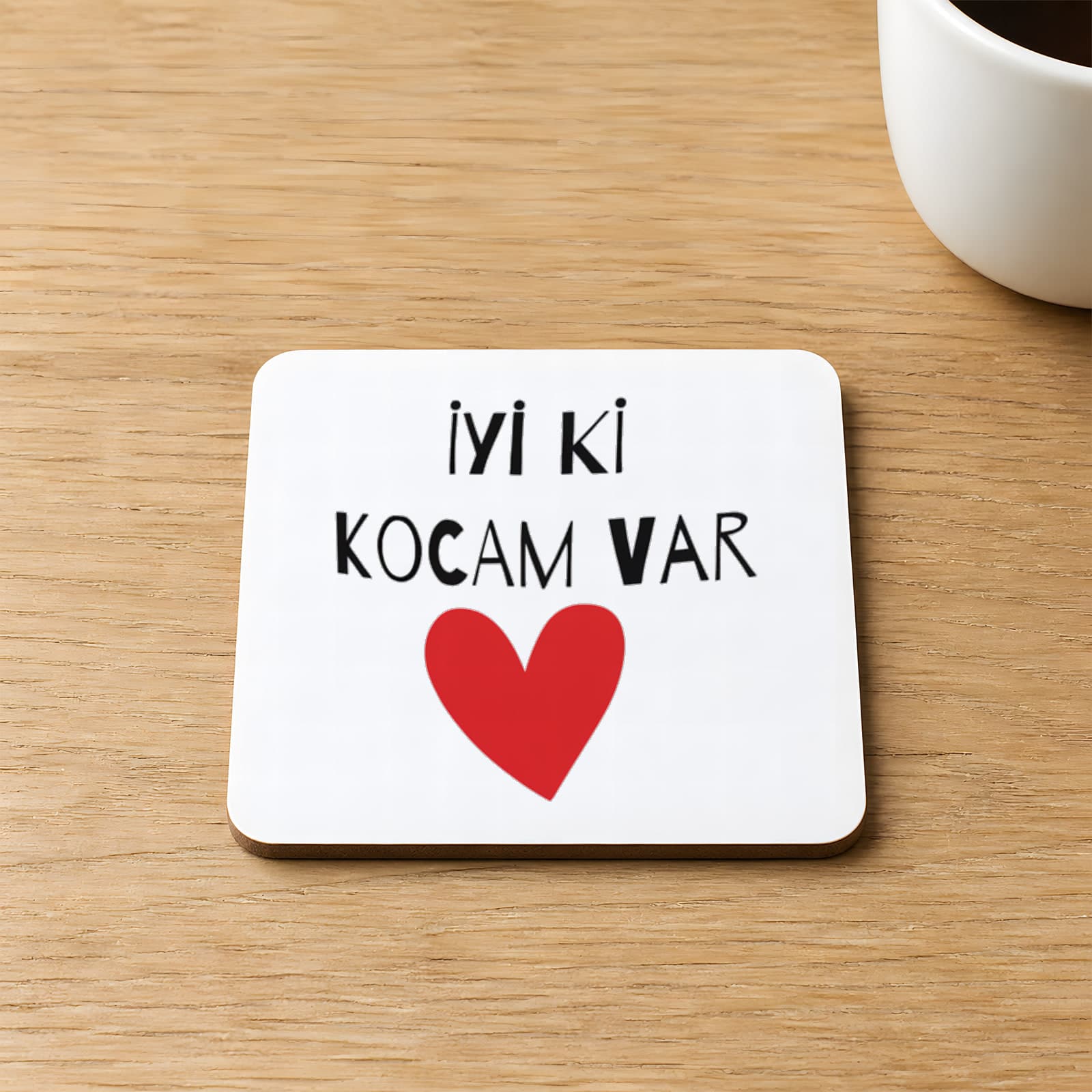 İyi Ki Kocam Var Baskılı Kare MDF Bardak Altlığı