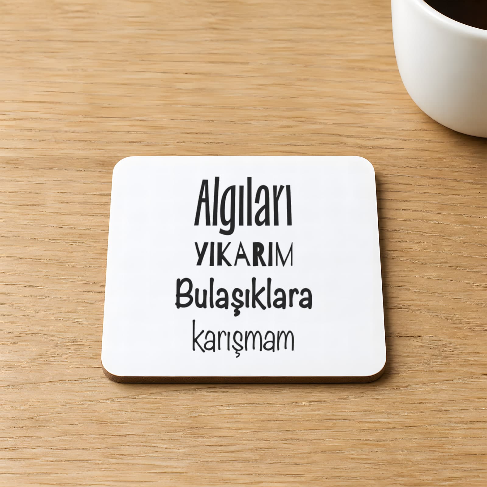 Algıları Yıkarım Bulaşıklara Karışmam Baskılı Kare MDF Bardak Altlığı