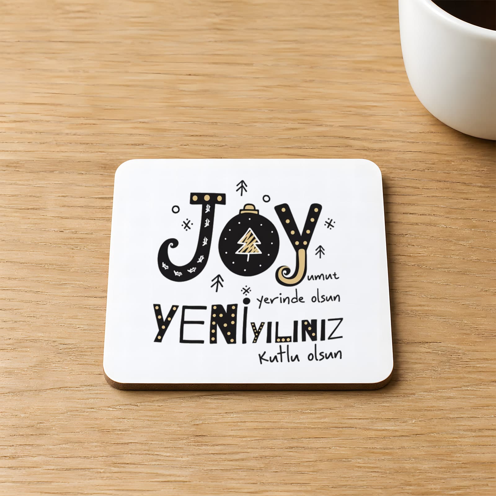 Joyumuz Yerinde Olsun Baskılı Kare MDF Bardak Altlığı