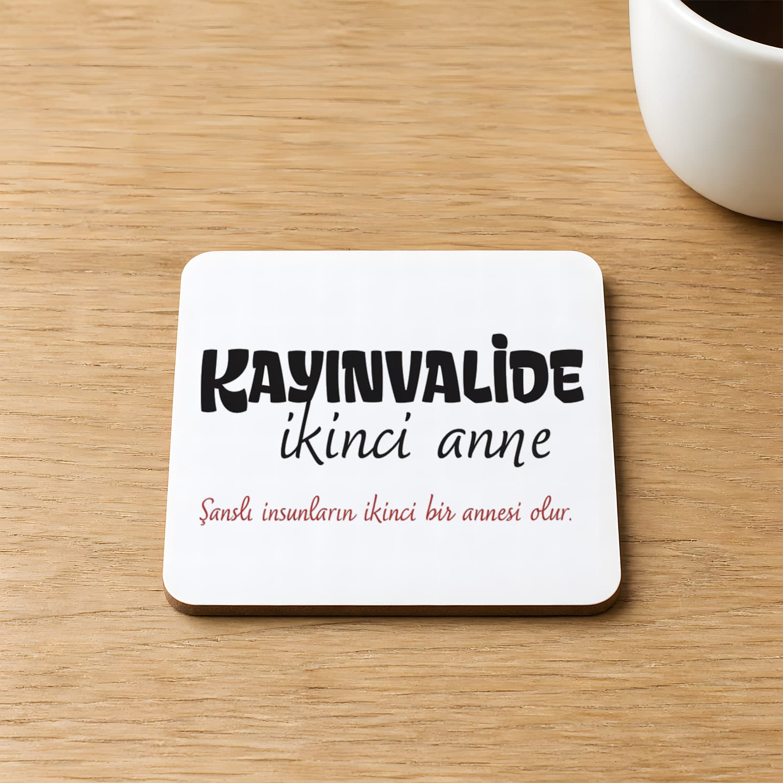 Kayınvalide İkinci Anne Baskılı Kare MDF Bardak Altlığı