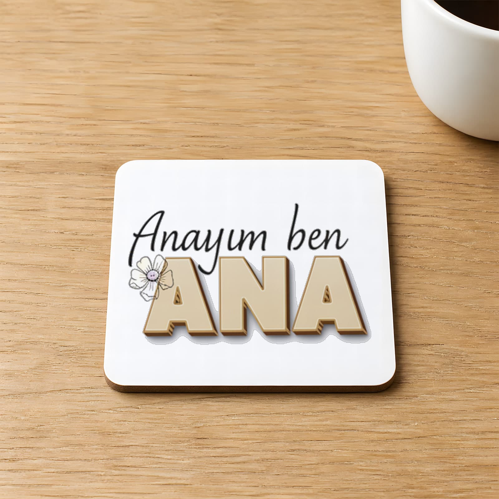 Anayım Ben Ana Baskılı Kare MDF Bardak Altlığı