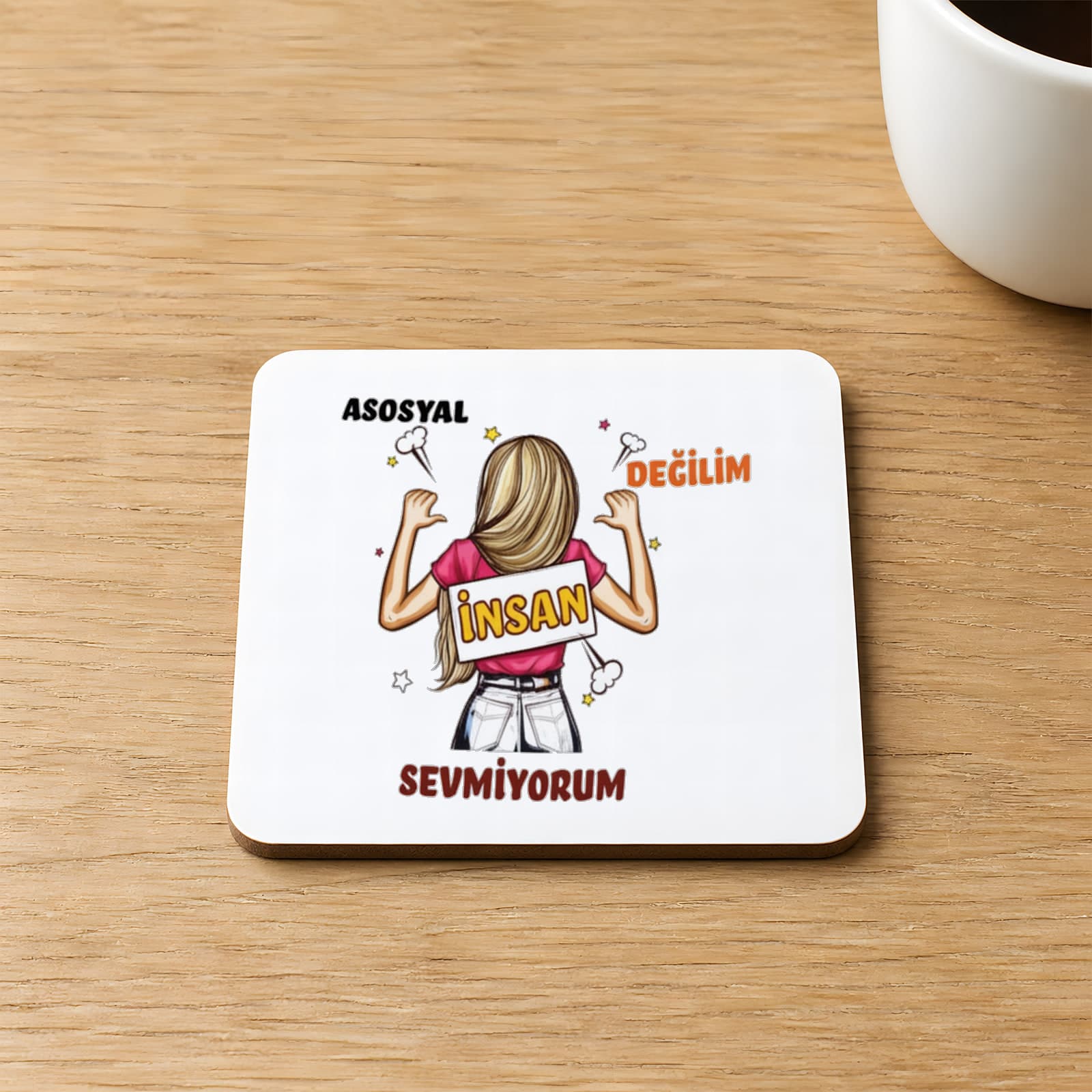 Asosyal Değilim İnsan Sevmiyorum Baskılı Kare MDF Bardak Altlığı