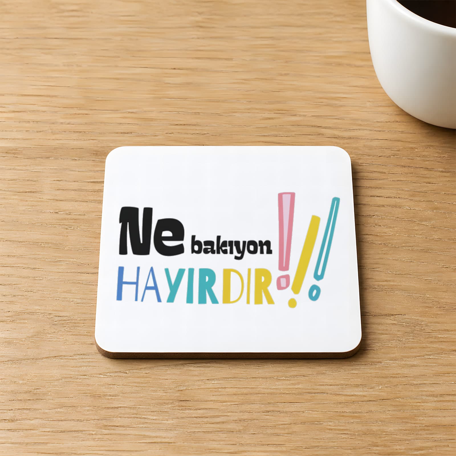 Ne Bakıyon Hayırdır Baskılı Kare MDF Bardak Altlığı