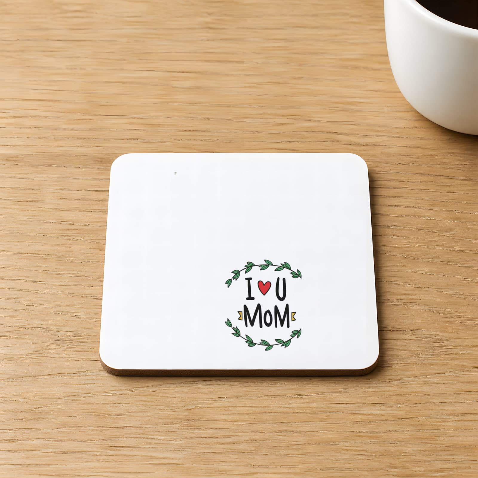 I Love You Mom Baskılı Kare MDF Bardak Altlığı
