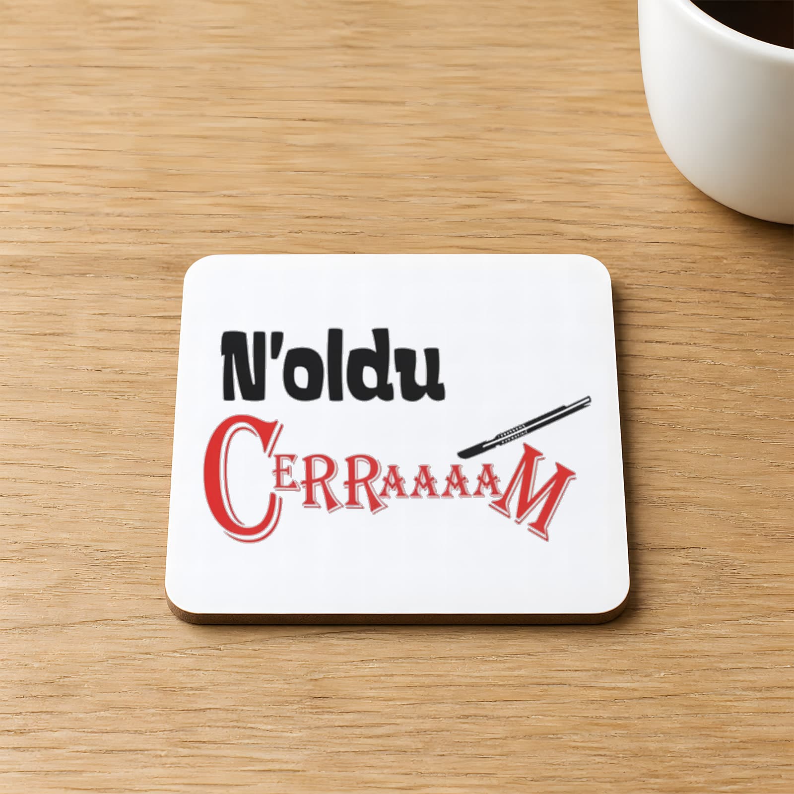 Noldu Cerraaaam Baskılı Kare MDF Bardak Altlığı