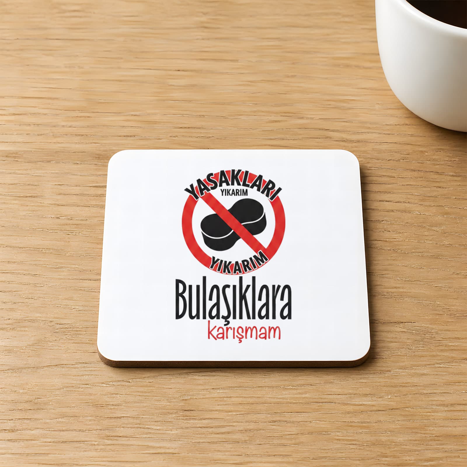 Yasakları Yıkarım Bulaşıklara Karışmam Baskılı Kare MDF Bardak Altlığı