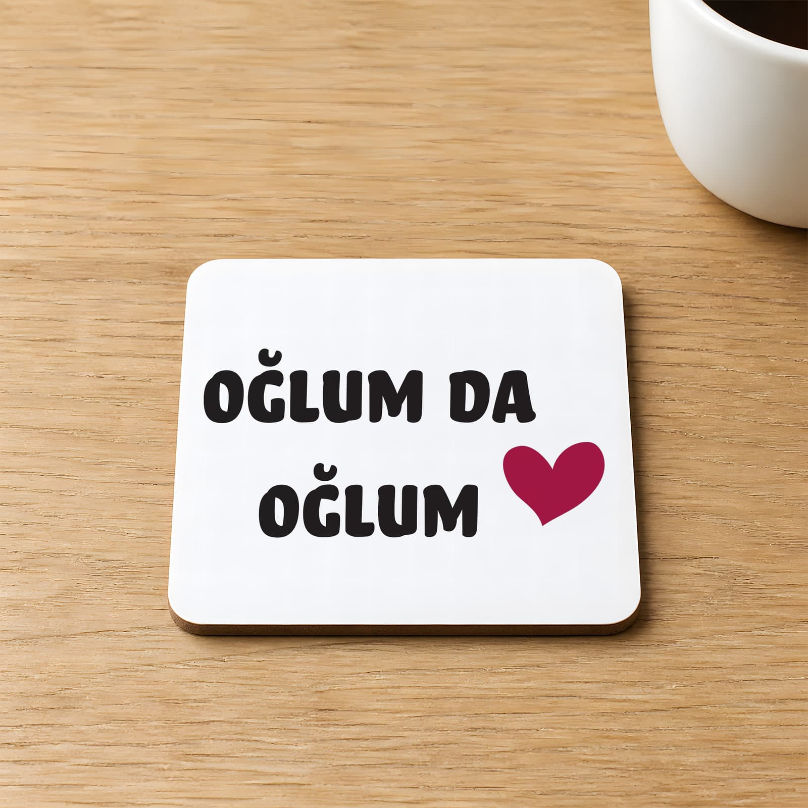 Oğlum Da Oğlum Baskılı Kare MDF Bardak Altlığı