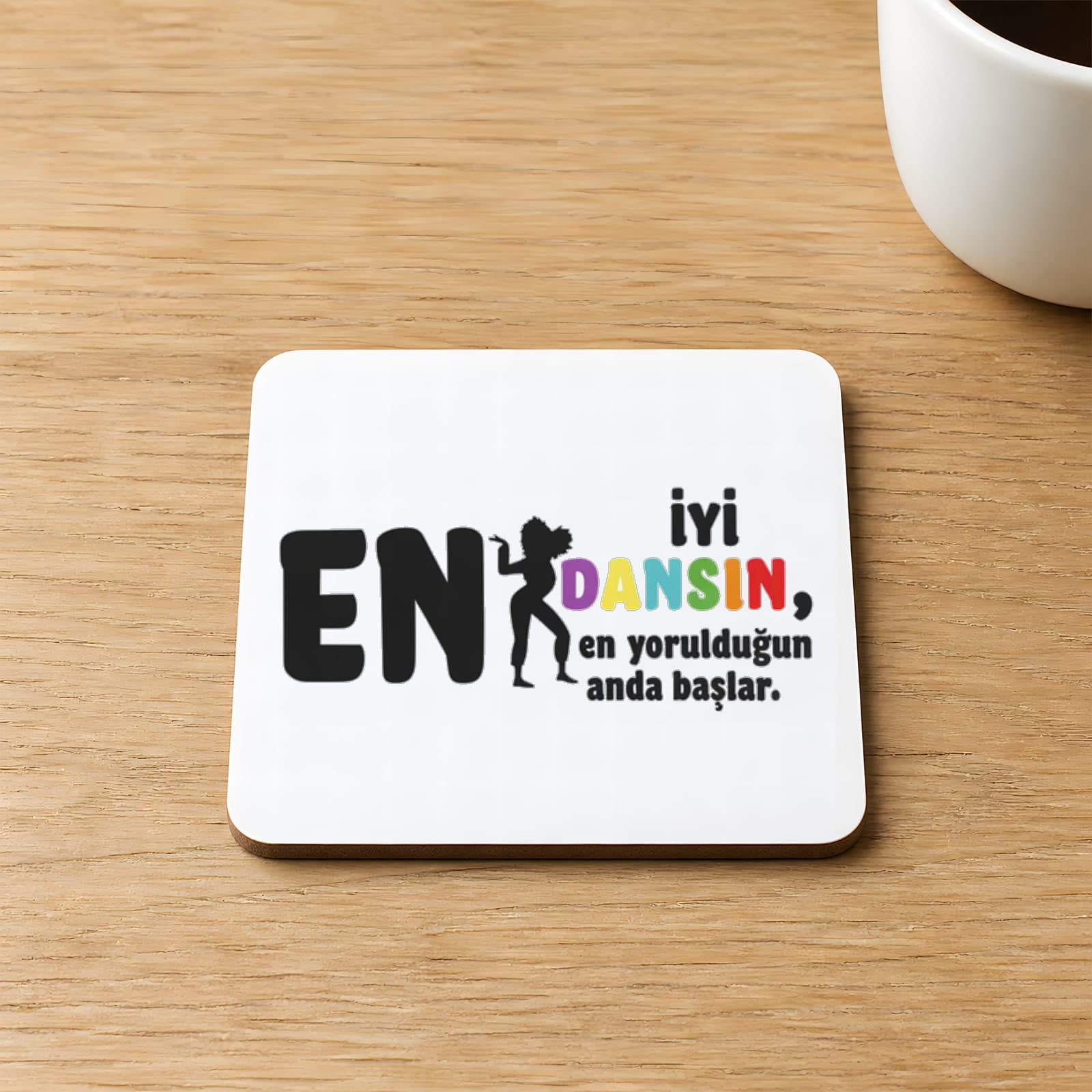 En İyi Dansın Baskılı Kare MDF Bardak Altlığı