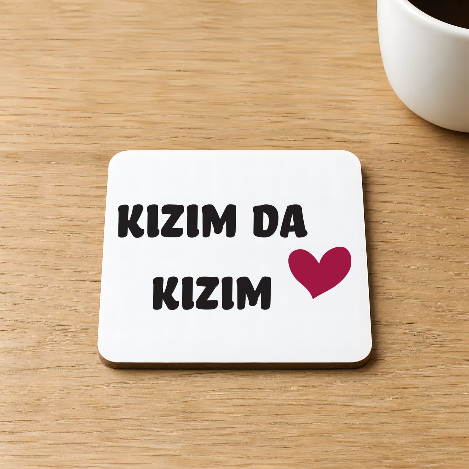 Kızım Da Kızım Baskılı Kare MDF Bardak Altlığı