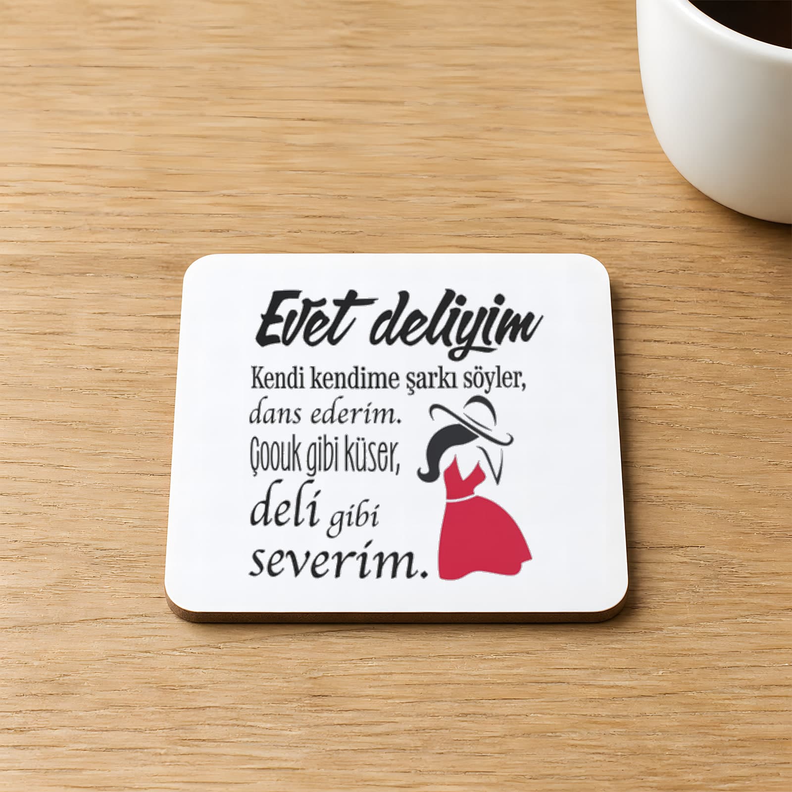 Evet Deliyim Baskılı Kare MDF Bardak Altlığı