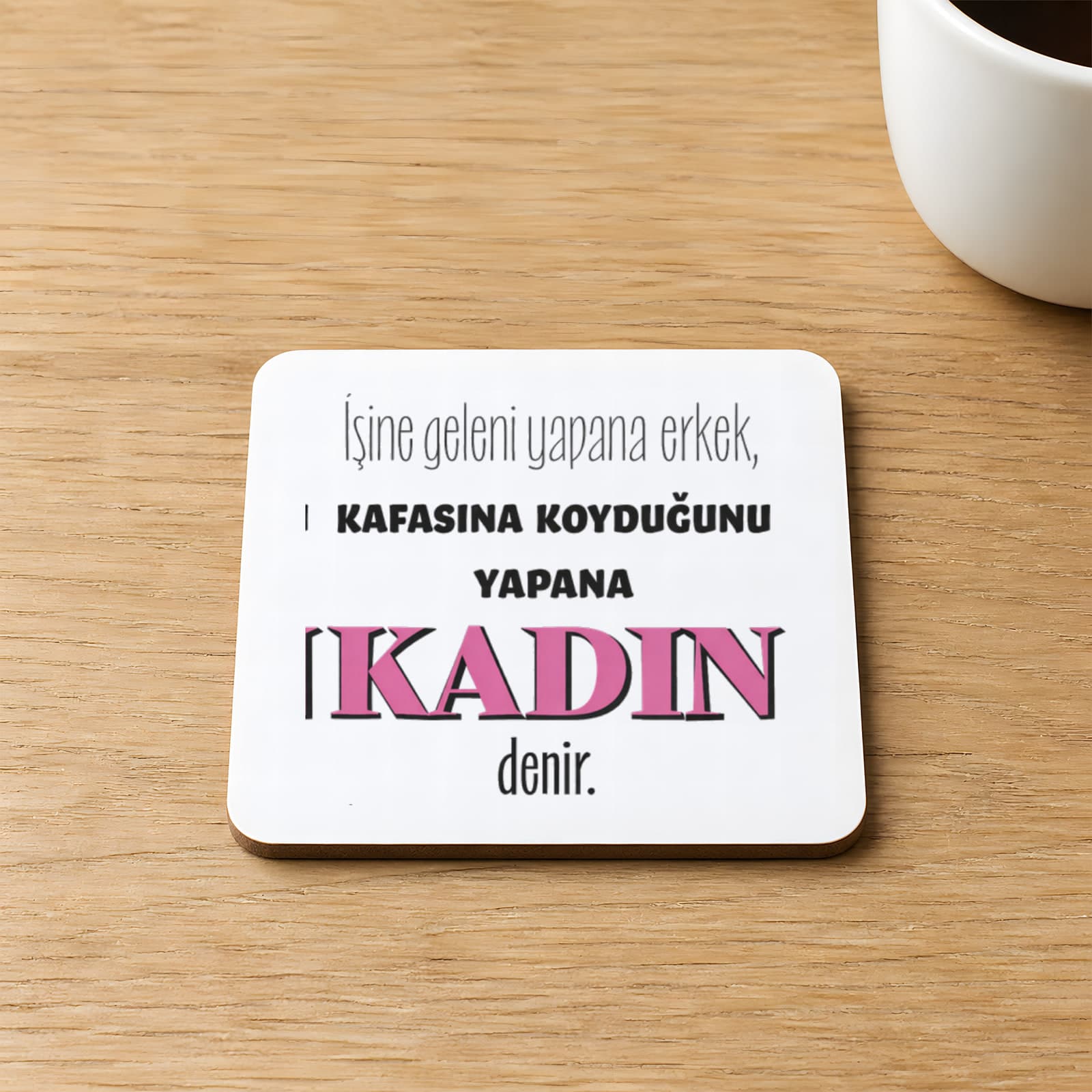İşine Geleni Yapana Erkek Baskılı Kare MDF Bardak Altlığı