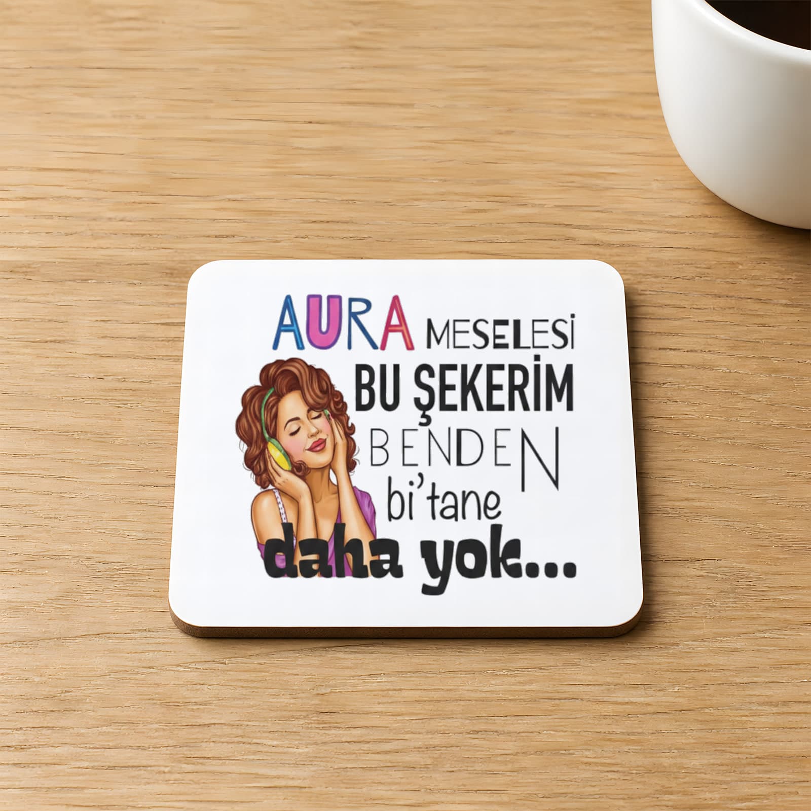 Aura Meselesi Bu Şekerim Baskılı Kare MDF Bardak Altlığı