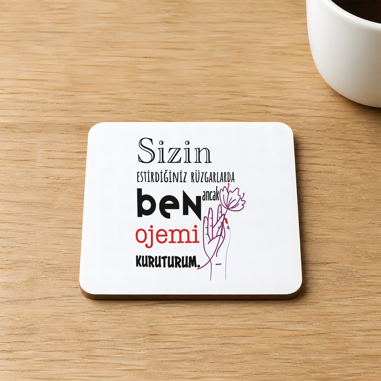 Sizin Estirdiğiniz Rüzgar İle Baskılı Kare MDF Bardak Altlığı
