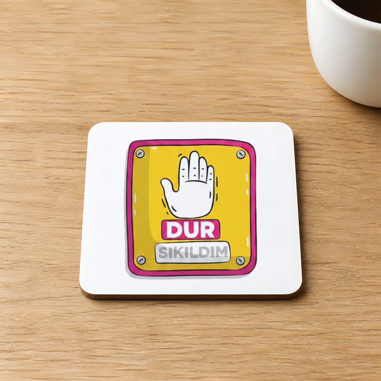 Dur Sıkıldım Tasarım Baskılı Kare MDF Bardak Altlığı