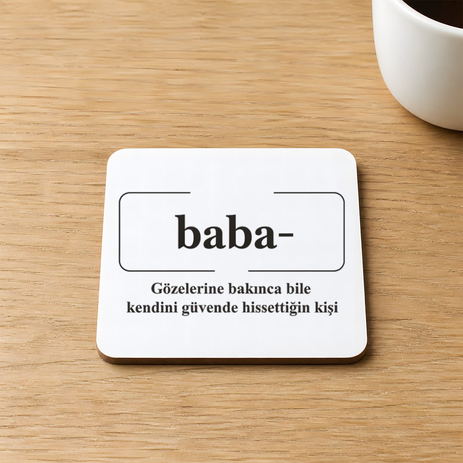 Baba Gözlerine Bakınca Güven Veren Baskılı Kare MDF Bardak Altlığı