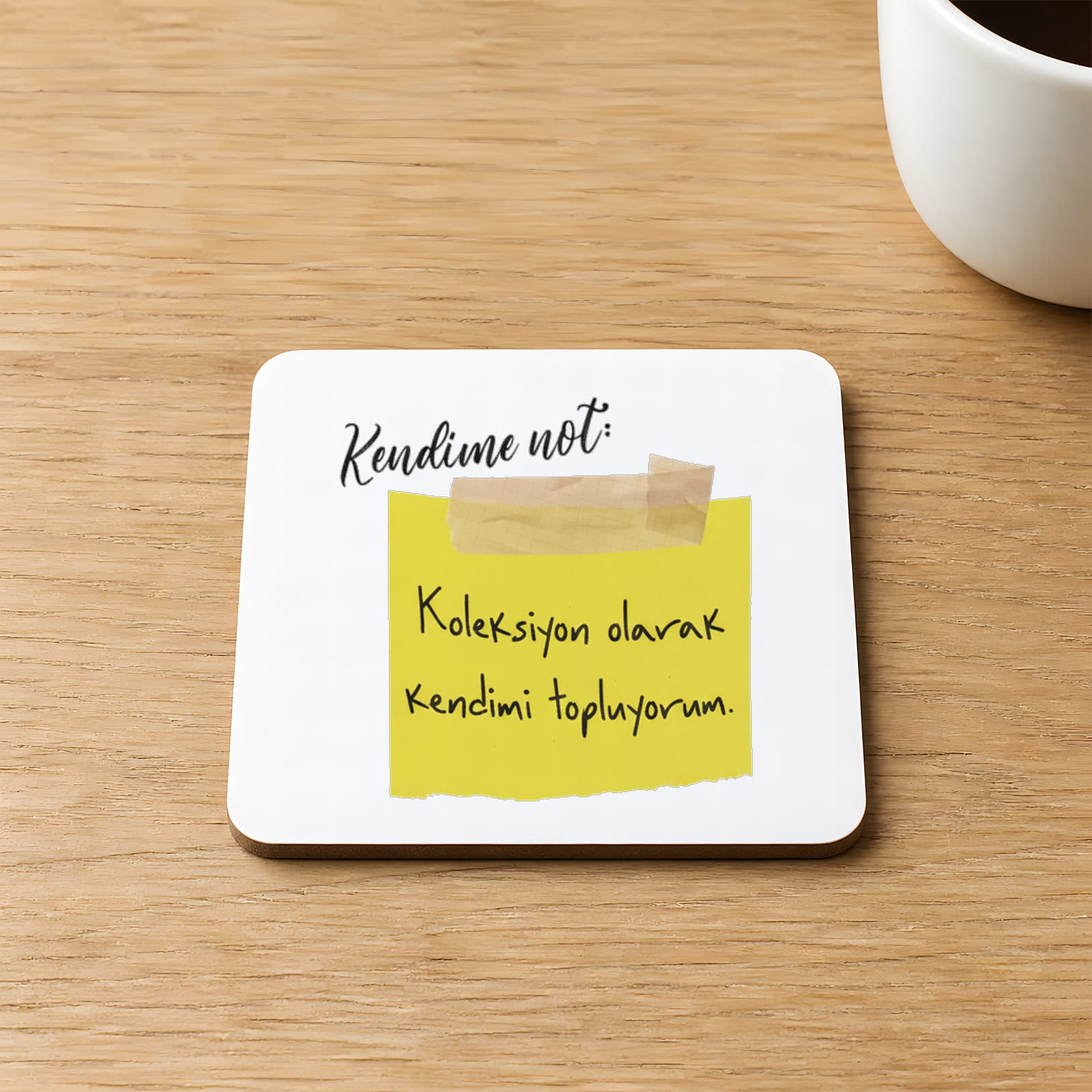 Kendime Not Koleksiyon Olarak Kendimi Topluyorum Baskılı Kare MDF Bardak Altlığı