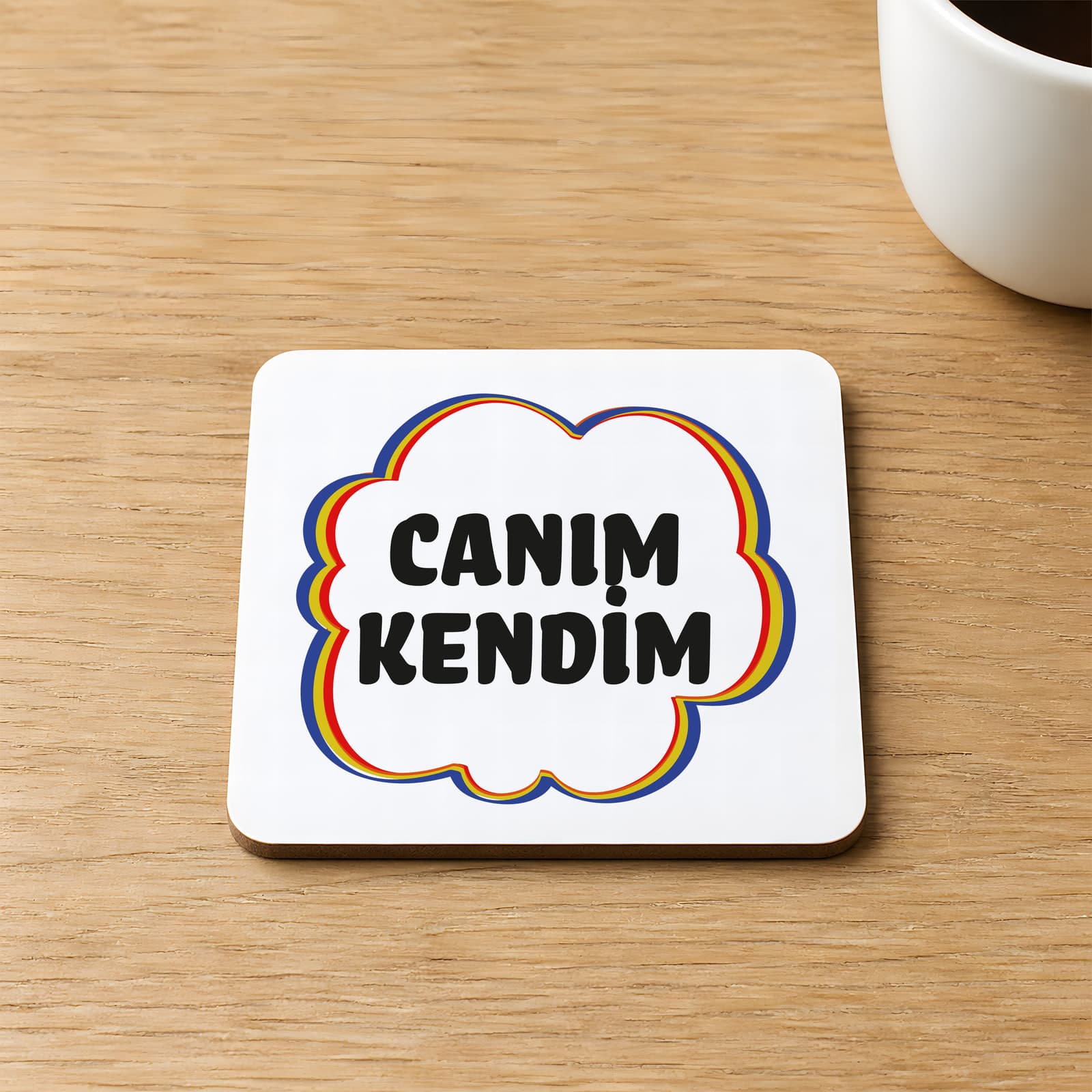 Canım Kendim Baskılı Kare MDF Bardak Altlığı