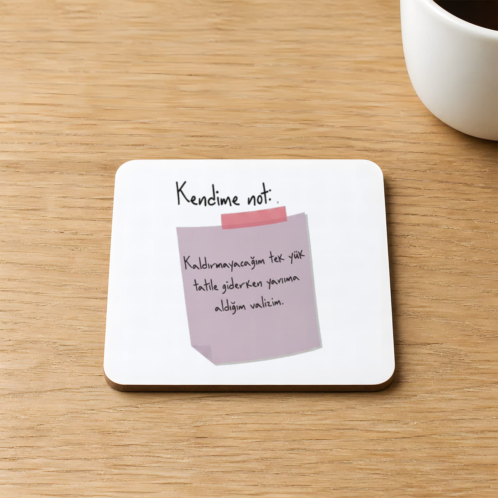 Kendime Not Kaldıramayacağım Tek Yük Baskılı Kare MDF Bardak Altlığı